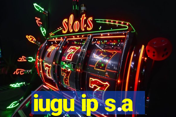 iugu ip s.a